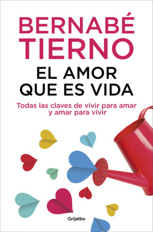 Kniha El amor que es vida: Todas las claves de vivir para amar y amar para vivir BERNABE TIERNO