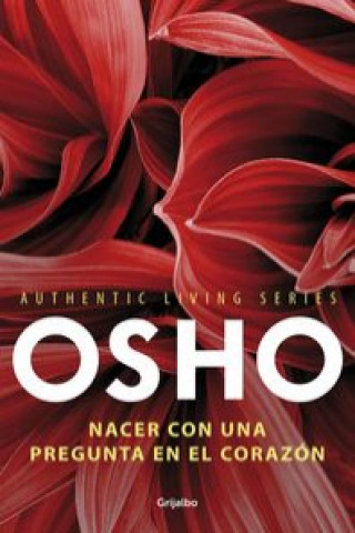 Knjiga Authentic living series 3. Nacer con una pregunta en el corazón Osho