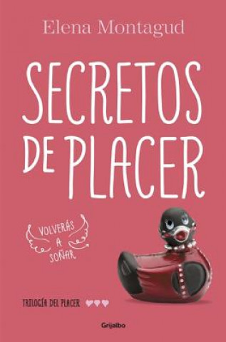 Kniha Secretos de Placer. 3 (Serie: Volveras a Sonar) Elena Montagud