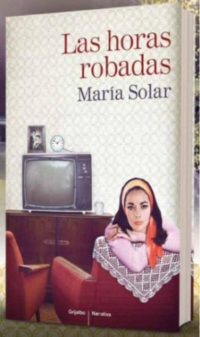 Livre Las horas robadas MARIA SOLAR