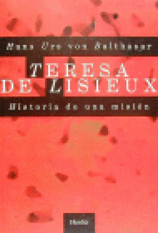 Książka Teresa de Lisieux : historia de una misión Hans Urs von Balthasar