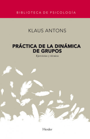 Carte Práctica de la dinámica de grupos : ejercicios y técnica Klaus Antons