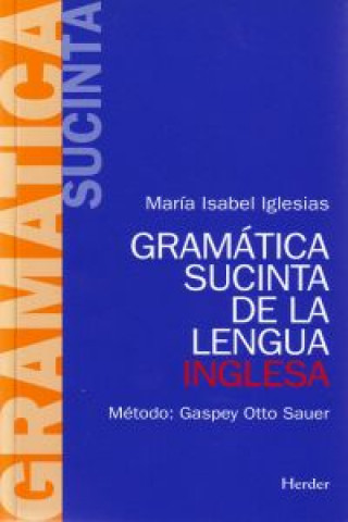 Книга Gramática sucinta de la lengua inglesa : método Gaspey-Otto-Sauer María Isabel Iglesias Barba