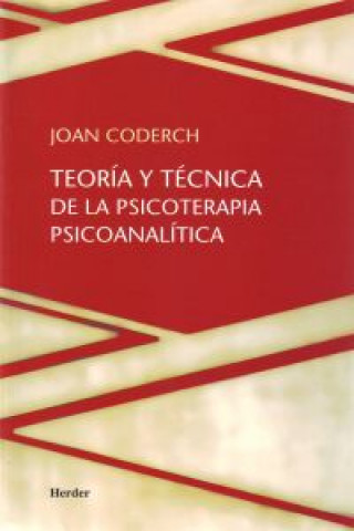 Könyv Teoría y técnica de la psicoterapia psicoanalítica Juan Coderch Sancho