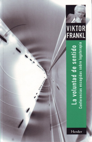 Kniha La voluntad de sentido : conferencias escogidas sobre logoterapia Viktor Emil Frankl