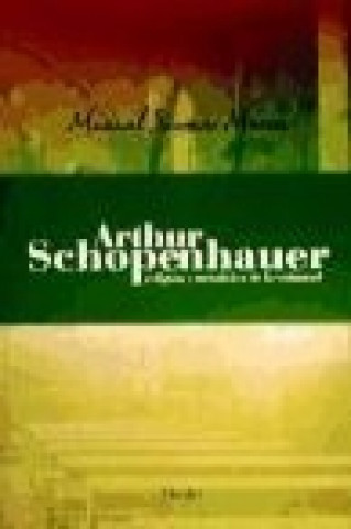 Książka Arthur Schopenhauer : religión y metafísica de la voluntad Manuel Suances Marcos