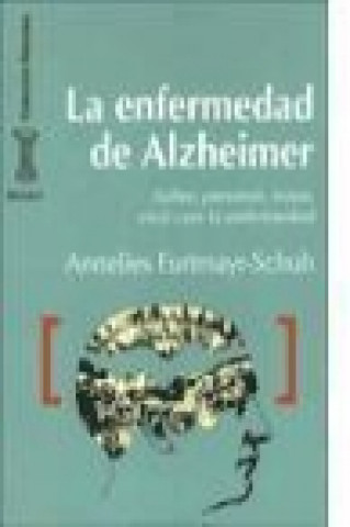 Carte La enfermedad de Alzheimer : saber, prevenir, tratar, vivir con la enfermedad Annelies Furtmaur-Schuh
