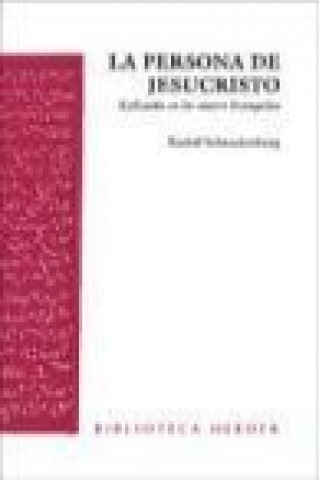 Kniha La persona de Jesucristo : reflejada en los cuatro evangelios Rudolf . . . [et al. ] Schnackenburg