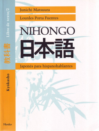 Livre Nihongo. Japonés para hispanohablantes : Kyokasho. Libro de texto 2 Junichi Matsuura