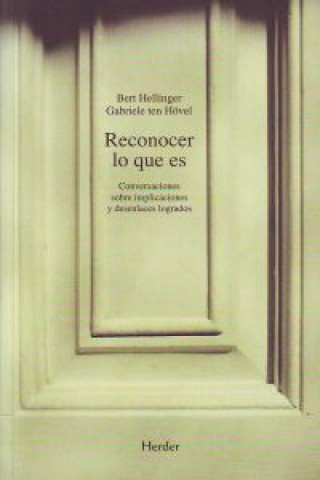 Carte Reconocer lo que es : conversaciones sobre implicaciones y desenlaces logrados Bert Hellinger