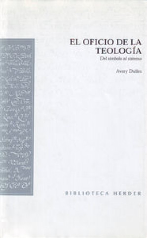 Книга El oficio de la teología : del símbolo al sistema Avery Dulles