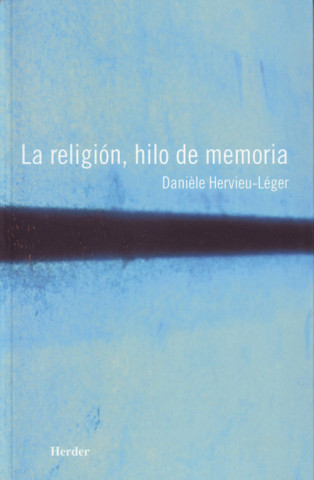 Knjiga La religión, hilo de memoria DANIELE HERVIEU-LEGER