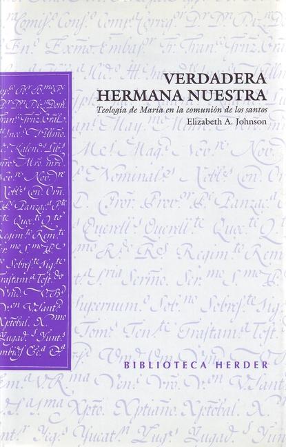 Buch Verdadera hermana nuestra : teología de María en la comunión de los santos Elizabeth A. Johnson