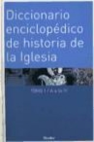 Könyv Diccionario enciclopédico de historia de la Iglesia Roberto Heraldo Bernet