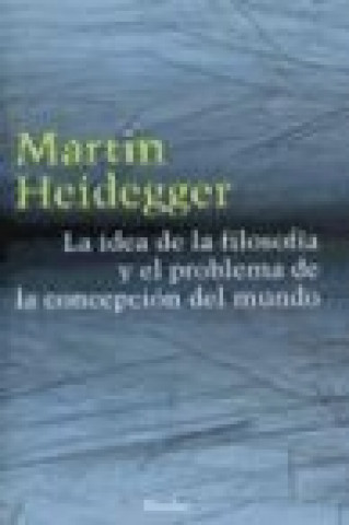 Book La idea de la filosofía y el problema de la concepción del mundo Martin Heidegger