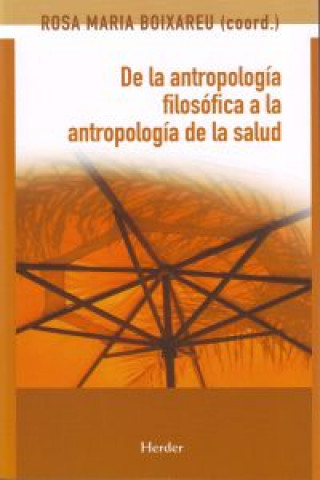 Könyv De la antropología filosófica a la antropología de la salud Rosa Maria Boixareu Vilaplana