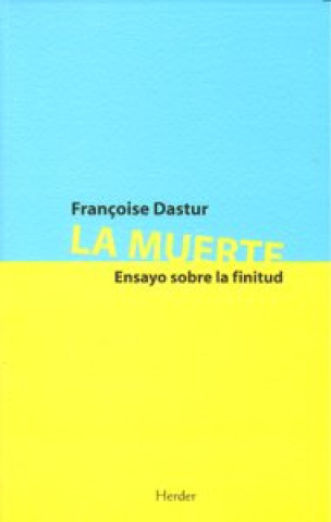 Könyv La muerte : ensayo sobre la finitud Françoise Dastur