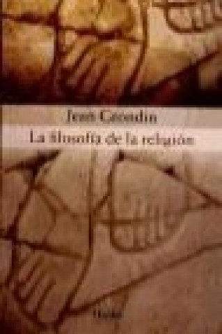 Kniha La filosofía de la religión Jean Grondin