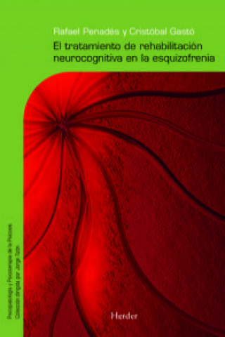 Kniha El tratamiento de rehabilitación neurocognitiva en la ezquizofrenia Cristóbal Gastó Ferrer