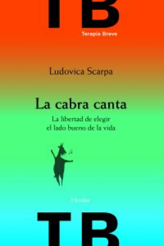 Książka La cabra canta : la libertad de elegir el lado bueno de la vida Ludovica Scarpa