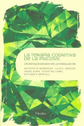 Könyv Terapia cognitiva de la psicosis : un enfoque basado en la formulación Richard P. . . . [et al. ] Bentall