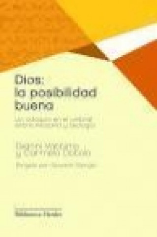 Kniha Dios : la posibilidad buena : un coloquio en el umbral entre filosofía y teología Carmelo Dotolo