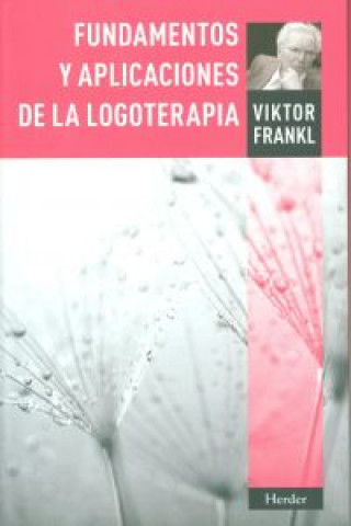 Kniha Fundamentos y aplicaciones de la logoterapia Viktor Emil Frankl