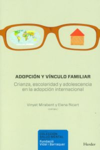 Книга Adopción y vínculo familiar : crianza, escolaridad y adolescencia en la adopción internacional Vinyet Mirabent