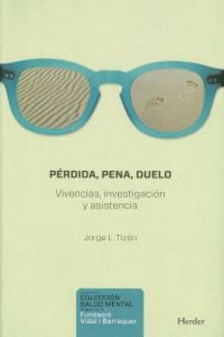 Carte Pérdida, pena, duelo : vivencia, investigación y asistencia Jorge Luis Tizón García