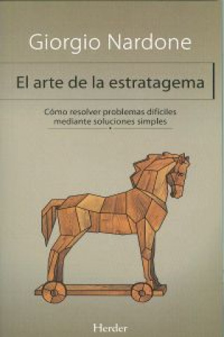 Könyv El arte de la estratagema : cómo resolver problemas difíciles mediante soluciones simples Giorgio Nardone