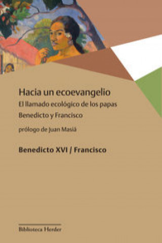 Carte Hacia un ecoevangelio : el llamado ecológico de los papas Benedicto y Francisco 