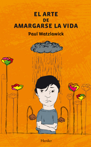 Kniha El arte de amargarse la vida Paul Watzlawick