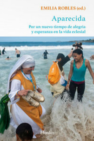 Könyv Aparecida : por un nuevo tiempo de alegría y esperanza en la vida eclesial Emilia Robles Bohorquez