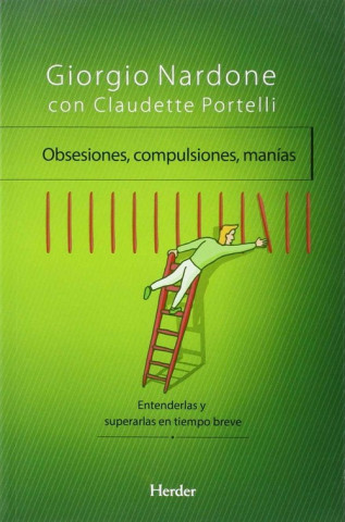 Kniha Obsesiones, compulsiones, manías: Entenderlas y superarlas en tiempo breve GIORGIO NARDONE