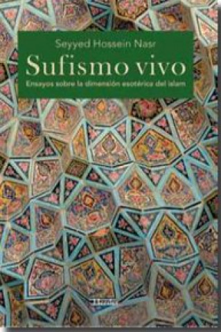 Könyv Sufismo vivo: ensayos sobre la dimensión esotérica del islam 