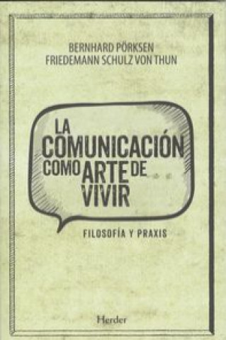 Könyv COMUNICACIÓN COMO ARTE DE VIVIR, LA 