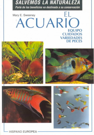 Könyv El acuario : equipo, cuidados, variedades de peces Mary E. Sweeney
