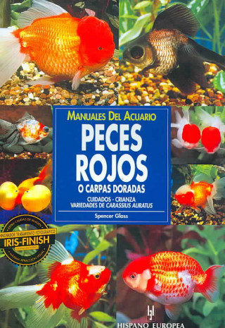 Könyv Peces rojos o carpas : cuidados, crianza, variedades de Carassius Auratus Spencer Glass