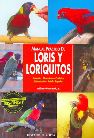 Könyv Manual práctico de loris y loriquitos : selección, alojamiento, cuidados, alimentación, salud, especies William Wentworth