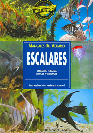 Könyv Escalares : : cuidados, crianza, especies y variedades Herbert R. . . . [et al. ] Axelrod