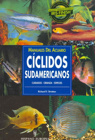 Könyv Cíclidos sudamericanos : : cuidados, crianza, especies Richard F. Stratton