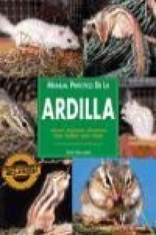 Книга Manual práctico de la ardilla : selección, alojamiento, alimentación... Chris Henwood