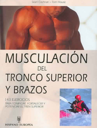 Buch Musculación del tronco superior y brazos Sean Cochran