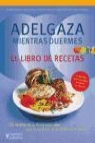 Kniha Adelgaza mientras duermes. El libro de recetas 