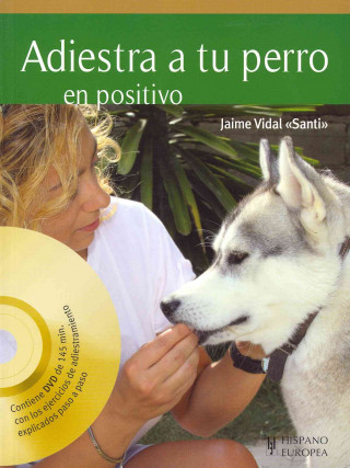 Kniha Adiestra a tu perro en positivo Jaime Vidal Guzmán