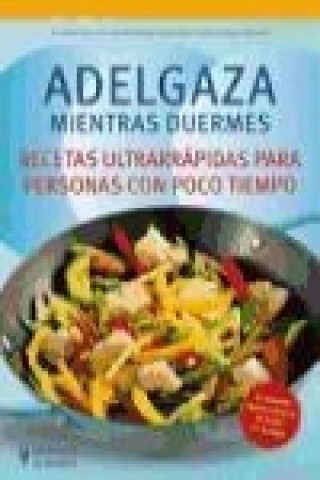 Kniha Adelgaza mientras duermes : recetas ultrarrápidas para personas con poco tiempo Detlef Pape