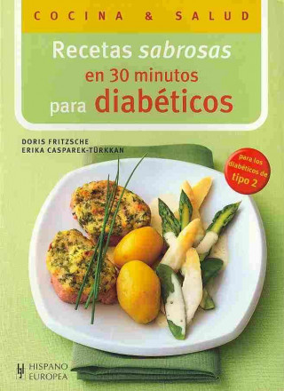 Kniha Recetas sabrosas en 30 minutos para diabéticos Erika Casparek-Túrkkan