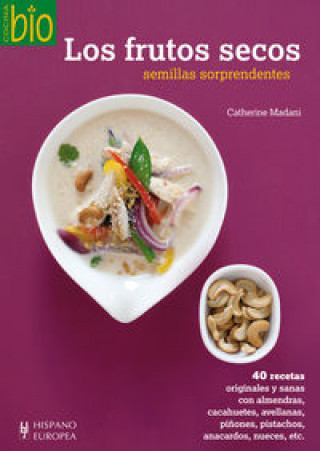 Kniha Los frutos secos : semillas sorprendentes Catherine Madani