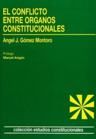 Libro El conflicto entre órganos constitucionales Ángel J. Gómez Montoro