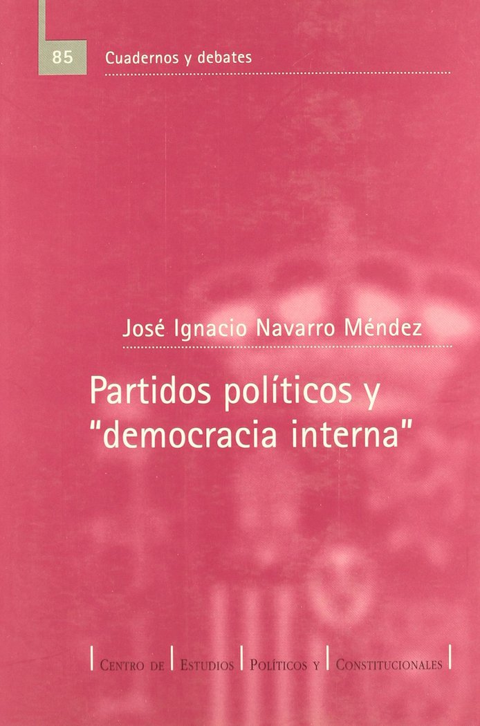 Book Partidos políticos y "democracia interna" José Ignacio Navarro Méndez